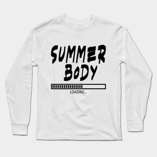 Summer Body Loading / gym / workout / exercise Long Sleeve T-Shirt